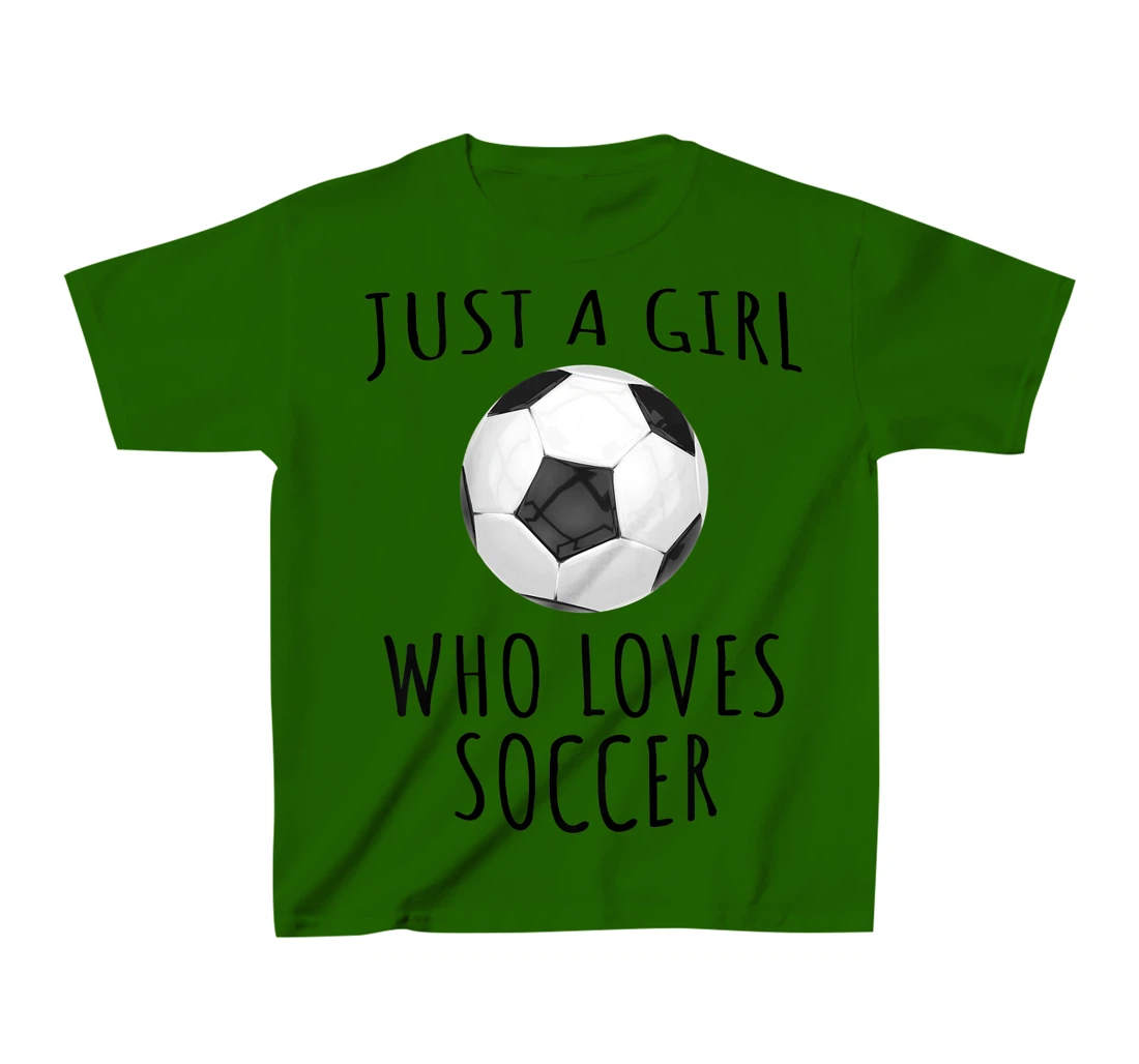 Womens Just a girl who loves Soccer - Funny Football T-Shirt, Kid T-Shirt