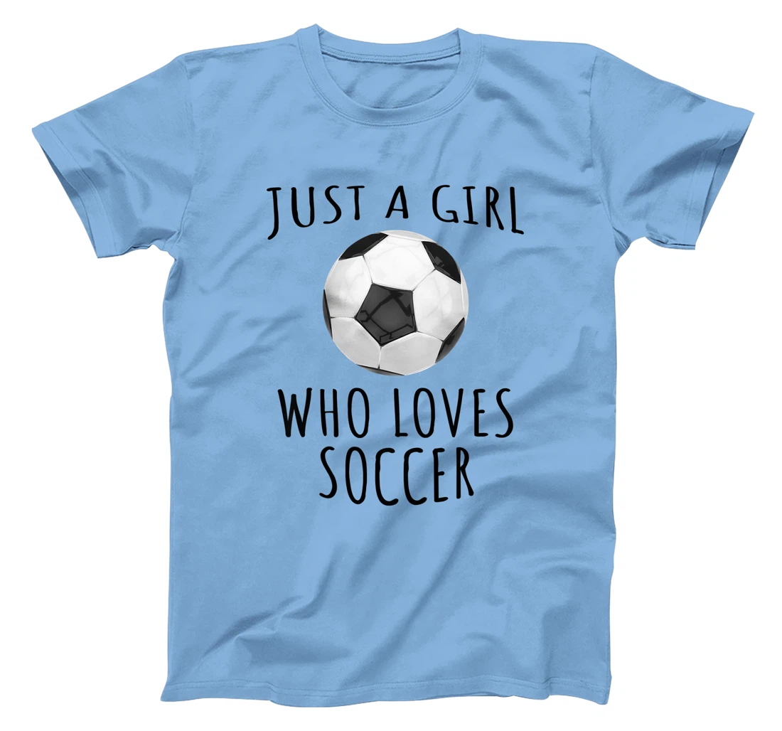 Womens Just a girl who loves Soccer - Funny Football T-Shirt, Kid T-Shirt