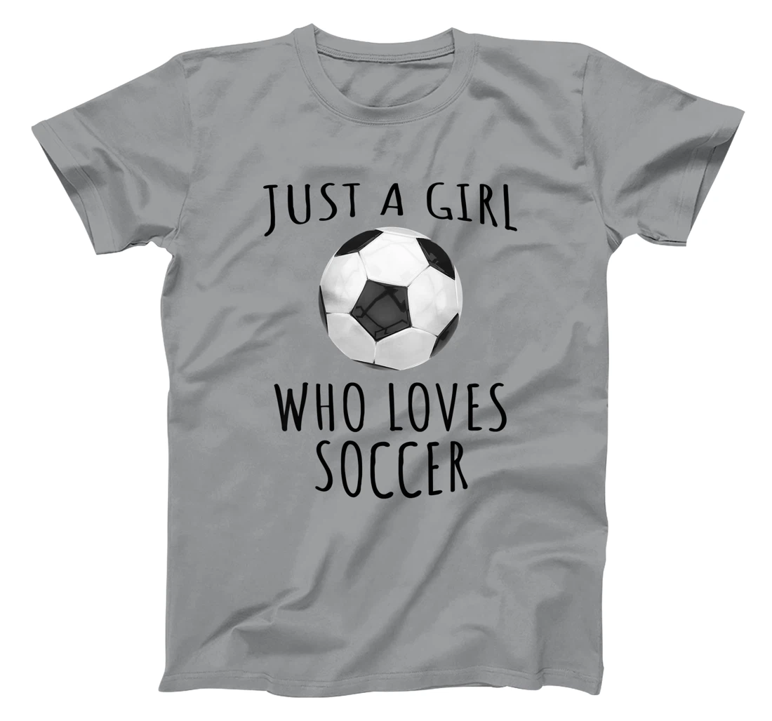 Womens Just a girl who loves Soccer - Funny Football T-Shirt, Kid T-Shirt