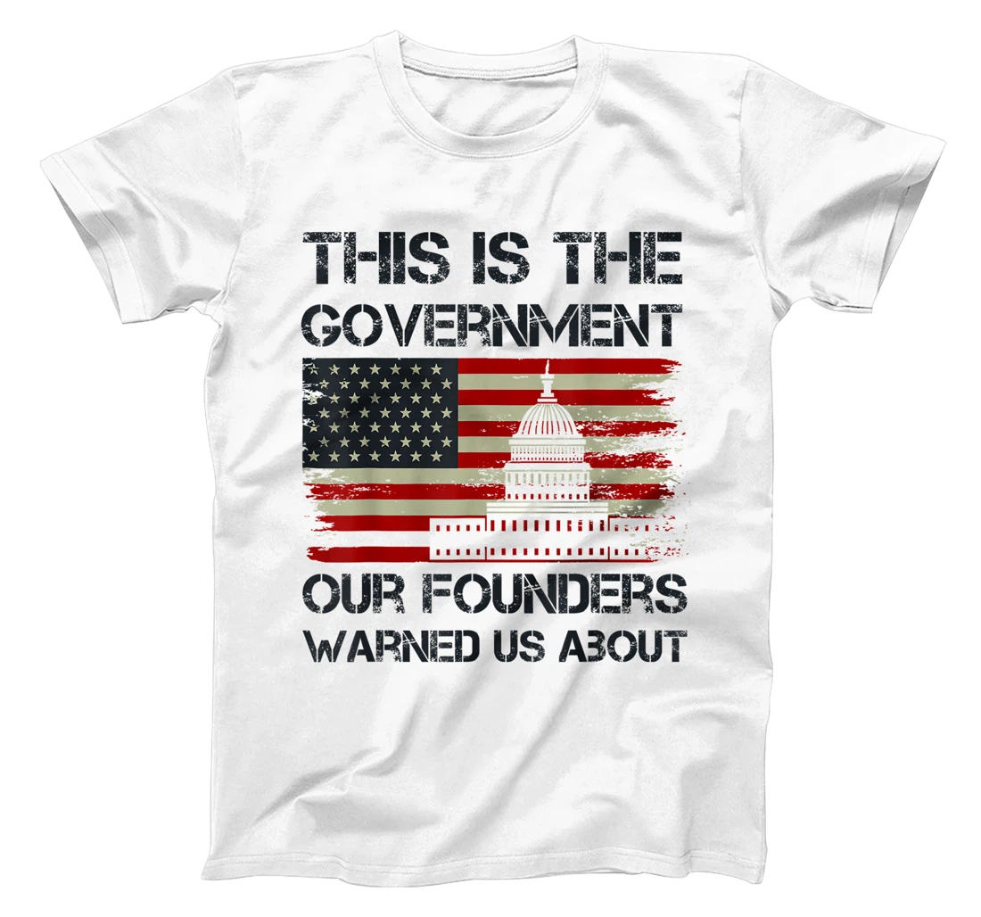 Womens This Is The Government Our Founders Warned Us About T-Shirt, Kid T-Shirt and Women T-Shirt