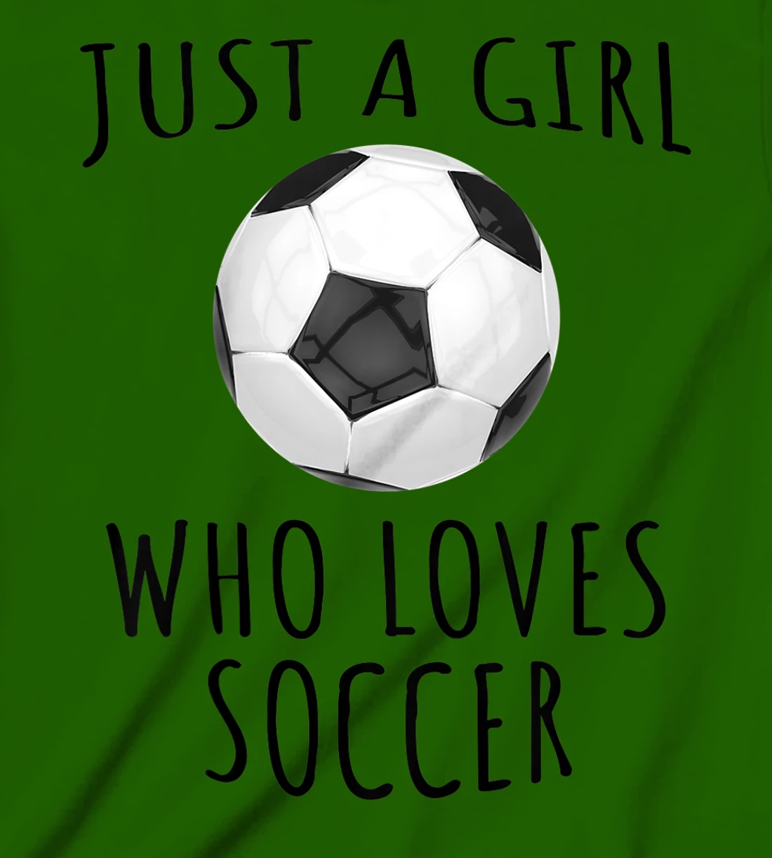 Womens Just a girl who loves Soccer - Funny Football T-Shirt, Kid T-Shirt