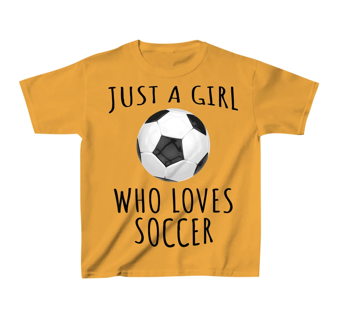 Womens Just a girl who loves Soccer - Funny Football T-Shirt, Kid T-Shirt