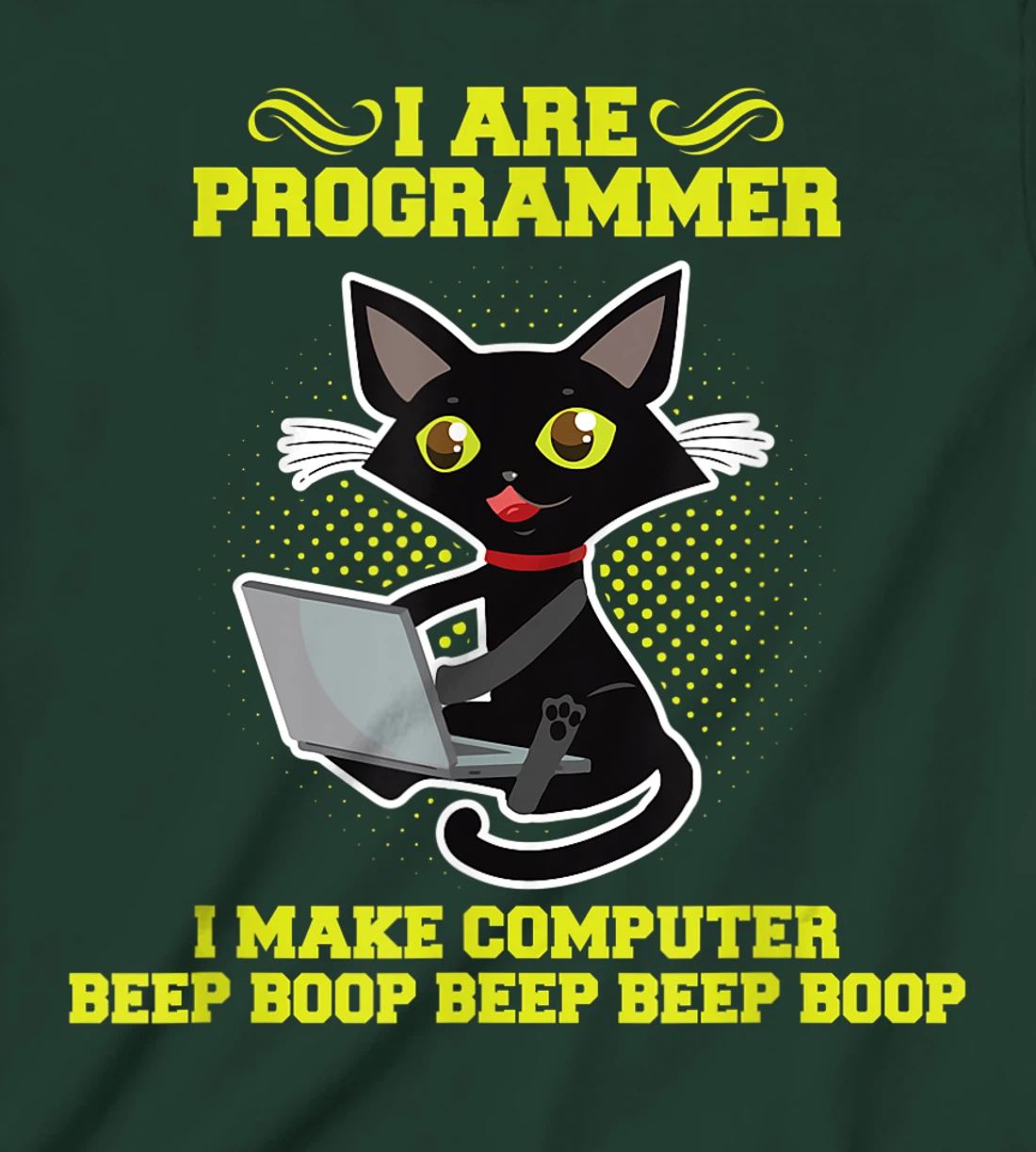 I Are Programmer I Make Computer Beep Boop I Sarcasm T-Shirt, Kid T-Shirt and Women T-Shirt
