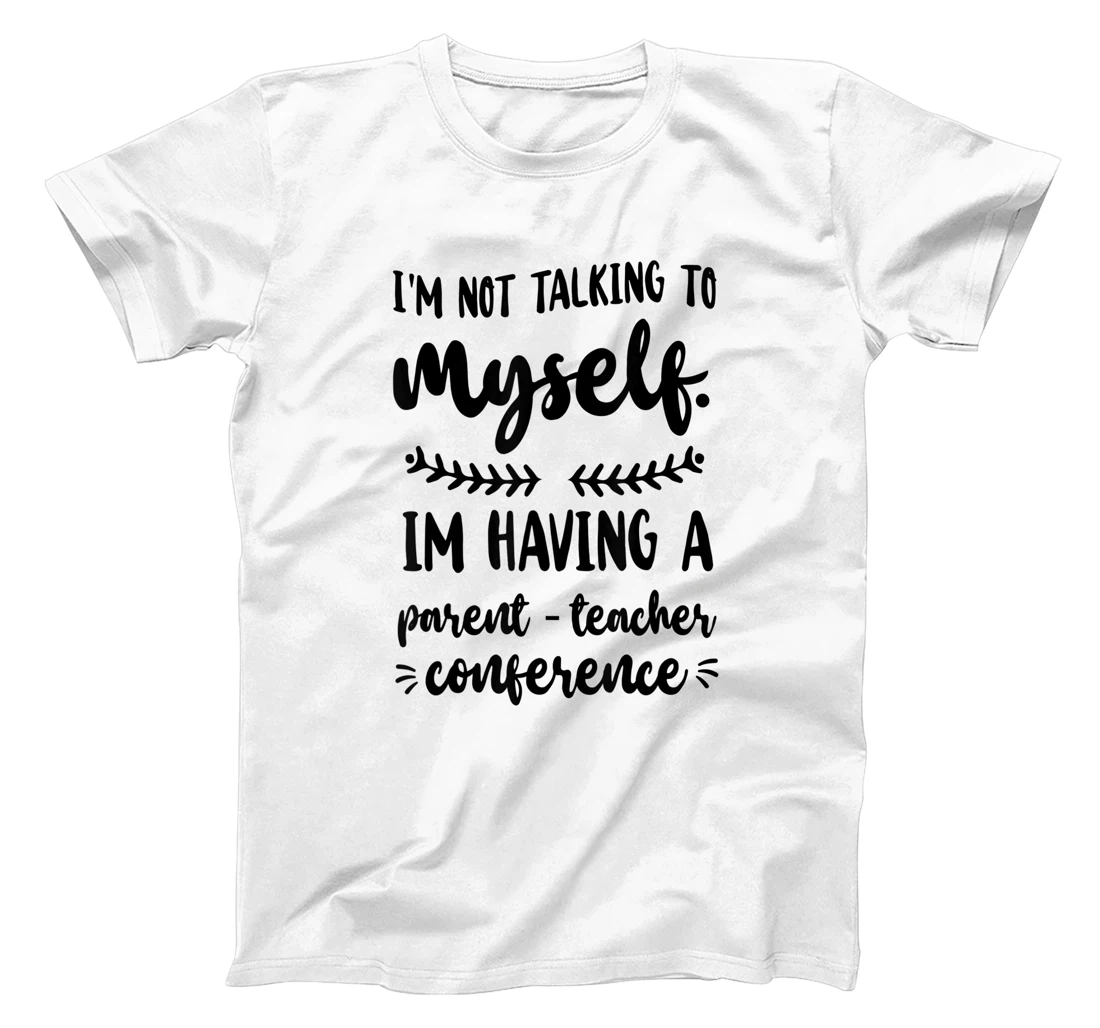 Womens I'm Having A Parent-Teacher Conference. Funny Homeschooling T-Shirt, Women T-Shirt