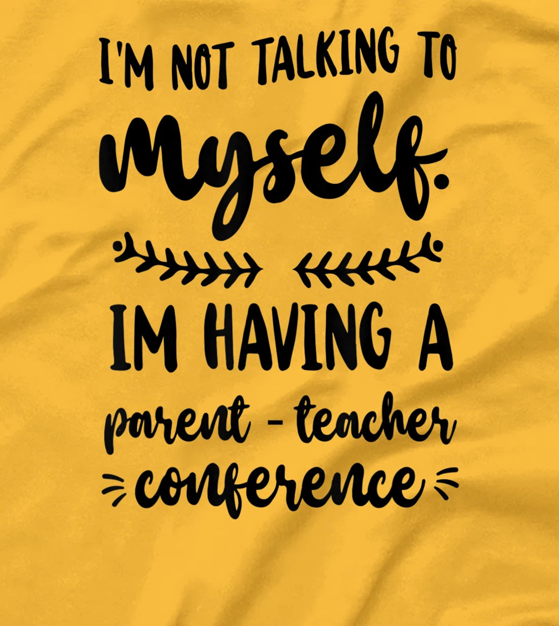 Womens I'm Having A Parent-Teacher Conference. Funny Homeschooling T-Shirt, Women T-Shirt