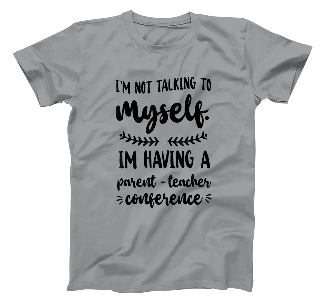 Womens I'm Having A Parent-Teacher Conference. Funny Homeschooling T-Shirt, Women T-Shirt