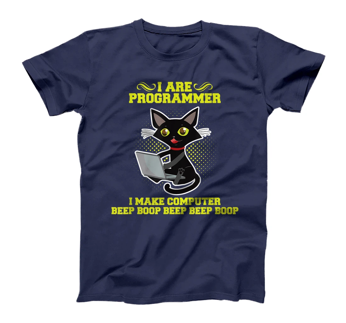 I Are Programmer I Make Computer Beep Boop I Sarcasm T-Shirt, Kid T-Shirt and Women T-Shirt