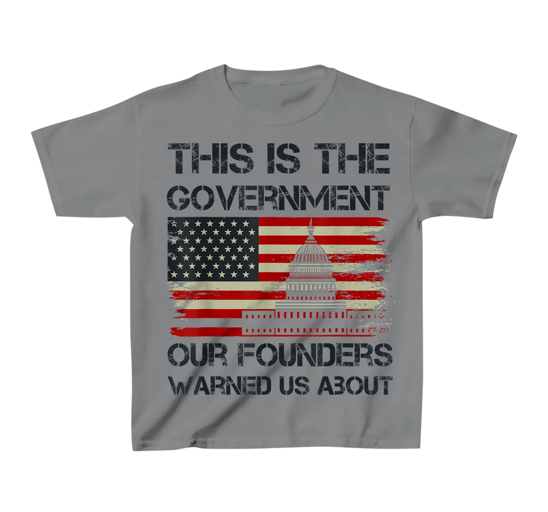 Womens This Is The Government Our Founders Warned Us About T-Shirt, Kid T-Shirt and Women T-Shirt