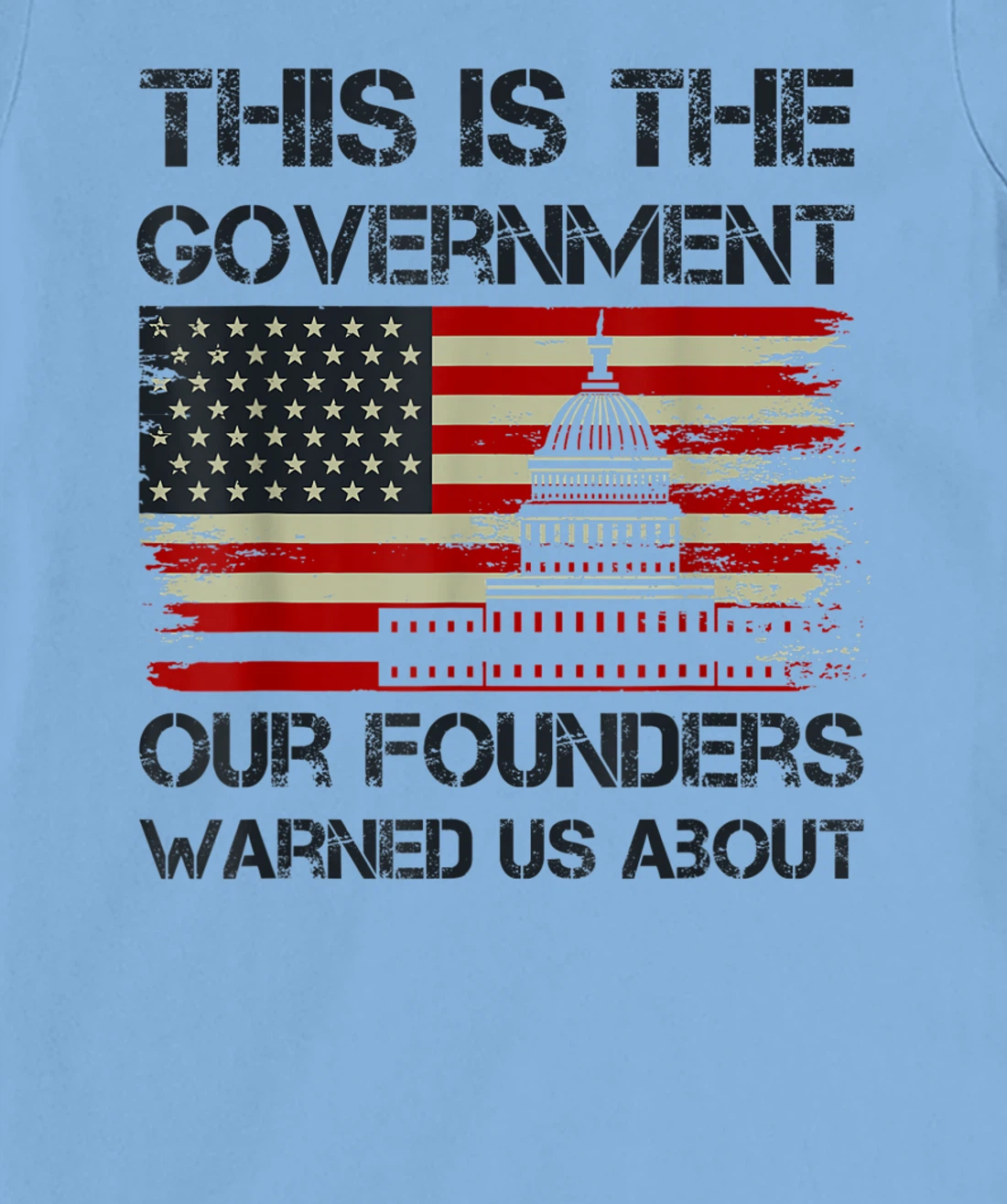 Womens This Is The Government Our Founders Warned Us About T-Shirt, Kid T-Shirt and Women T-Shirt