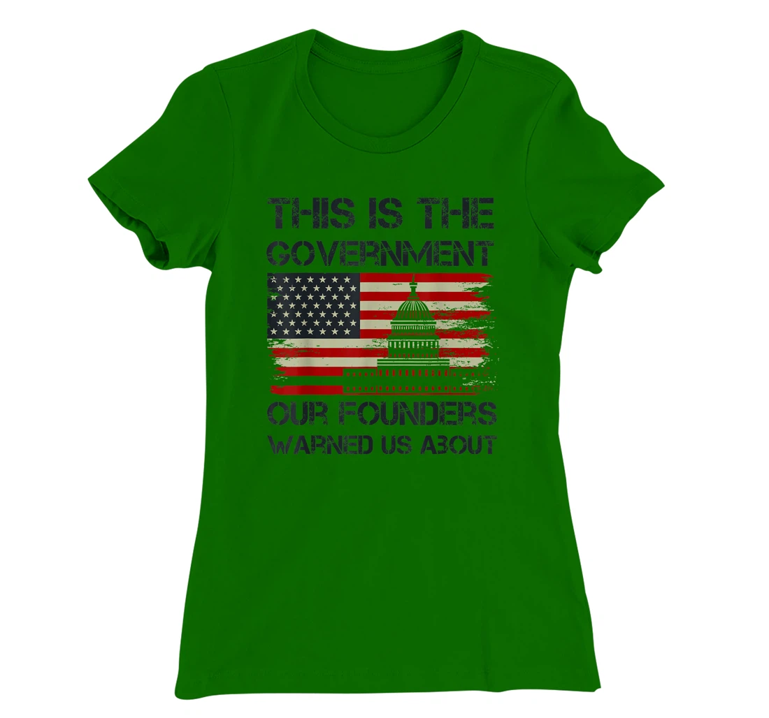 Womens This Is The Government Our Founders Warned Us About T-Shirt, Kid T-Shirt and Women T-Shirt