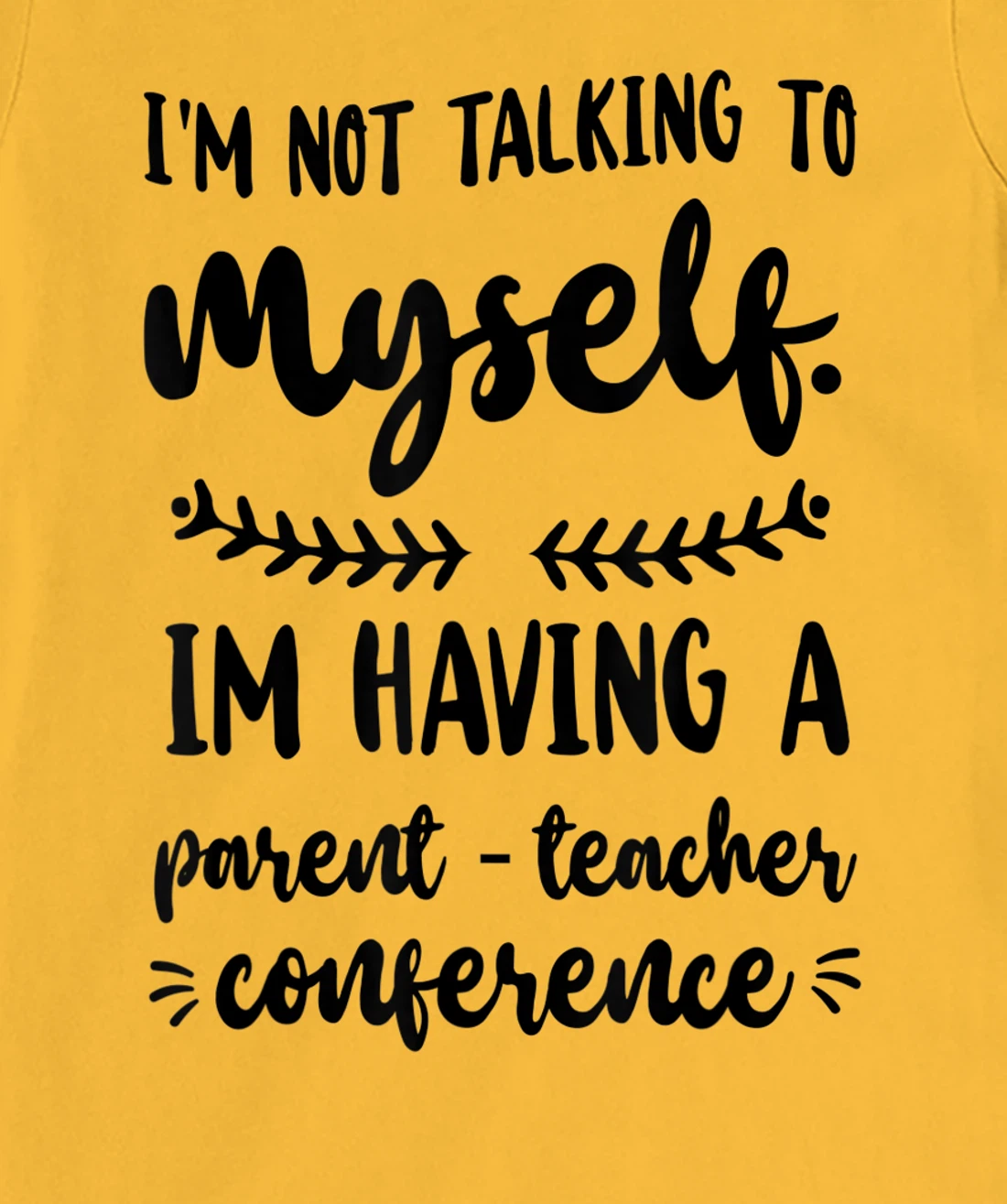Womens I'm Having A Parent-Teacher Conference. Funny Homeschooling T-Shirt, Women T-Shirt