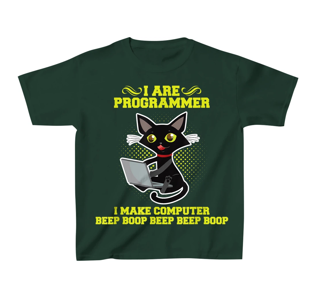 I Are Programmer I Make Computer Beep Boop I Sarcasm T-Shirt, Kid T-Shirt and Women T-Shirt