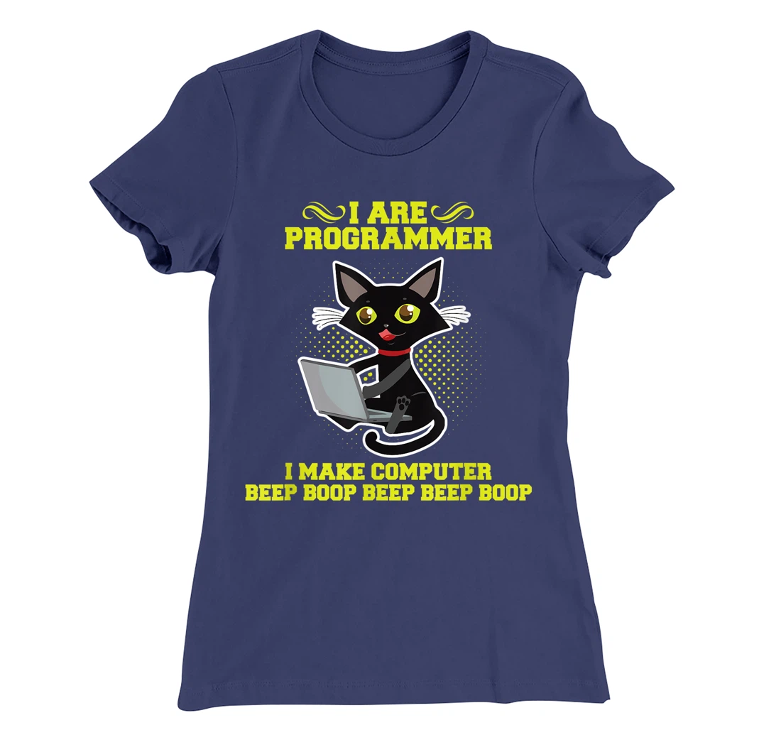 I Are Programmer I Make Computer Beep Boop I Sarcasm T-Shirt, Kid T-Shirt and Women T-Shirt