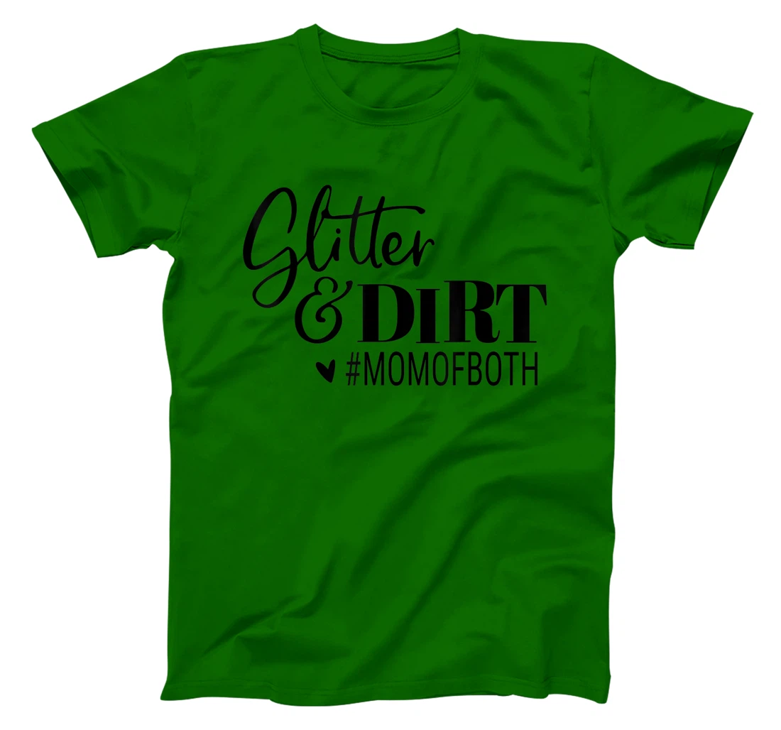 Womens Glitter And Dirt Mom Of Both Funny Saying T-Shirt, Women T-Shirt