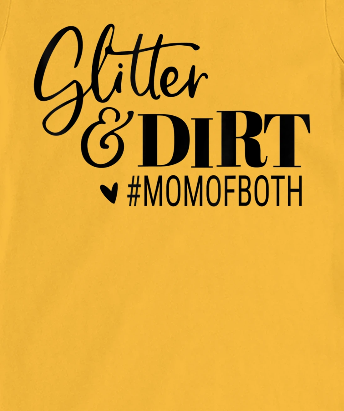 Womens Glitter And Dirt Mom Of Both Funny Saying T-Shirt, Women T-Shirt
