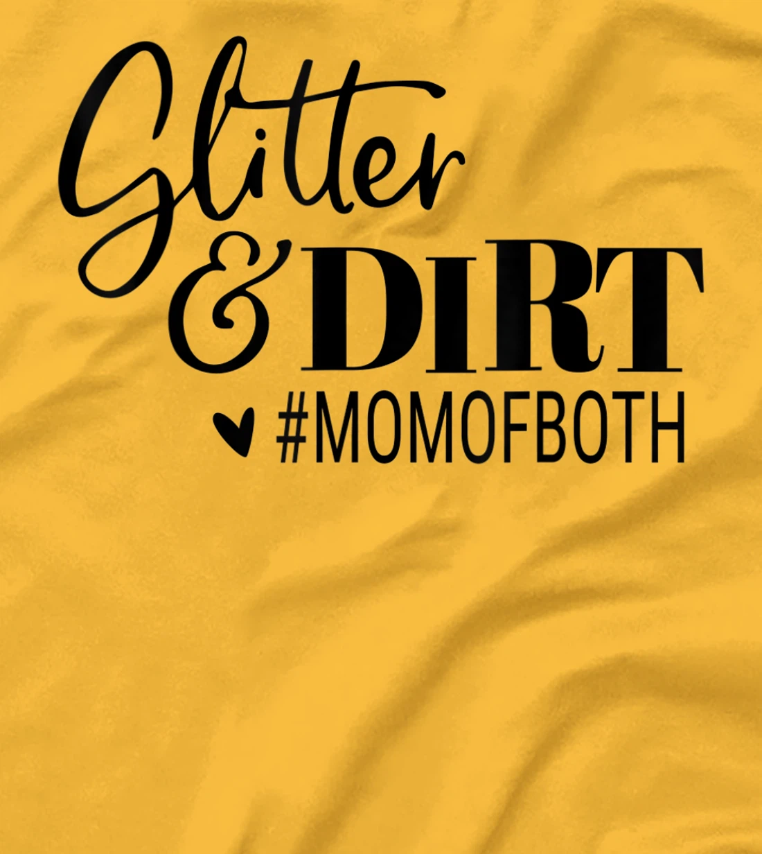 Womens Glitter And Dirt Mom Of Both Funny Saying T-Shirt, Women T-Shirt
