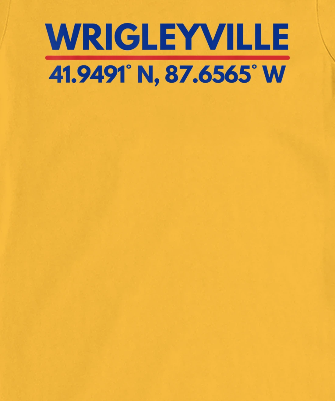 Womens Wrigleyville Chicago IL Fans Latitude and Longitude T-Shirt, Kid T-Shirt and Women T-Shirt