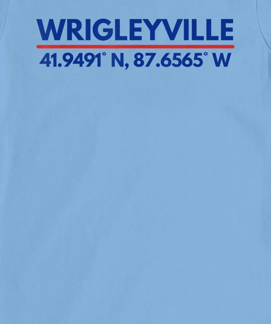Womens Wrigleyville Chicago IL Fans Latitude and Longitude T-Shirt, Kid T-Shirt and Women T-Shirt