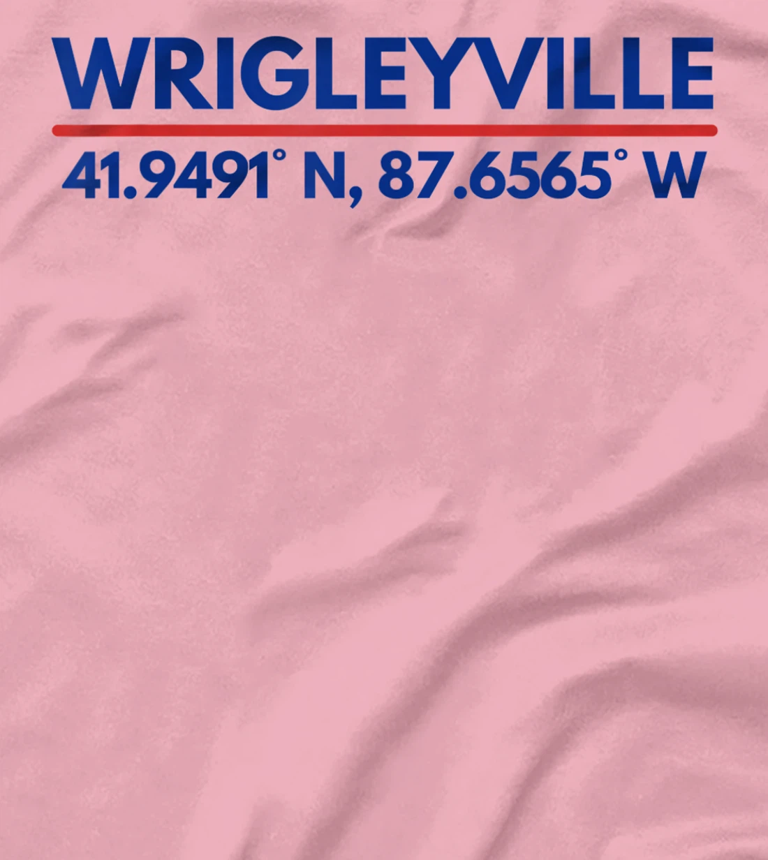 Womens Wrigleyville Chicago IL Fans Latitude and Longitude T-Shirt, Kid T-Shirt and Women T-Shirt