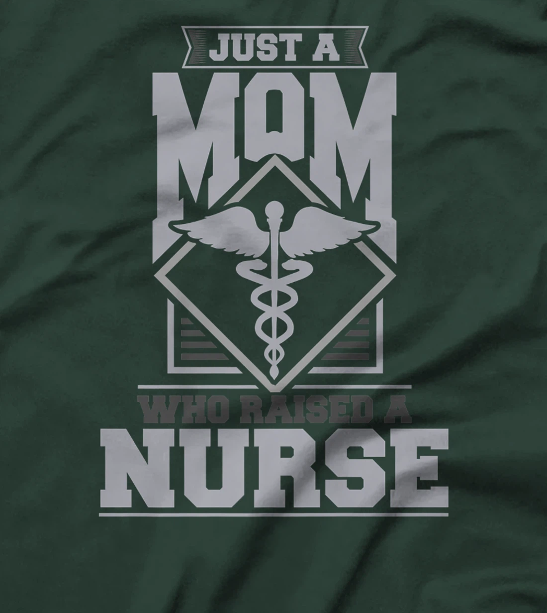 Just a mom who raised a nurse T-Shirt, Women T-Shirt