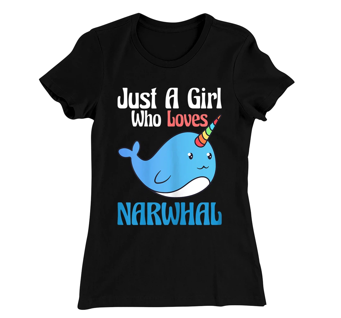 Narwhals For Girls Just A Girl Who Loves Narwhals Gift T-Shirt, Kid T-Shirt and Women T-Shirt