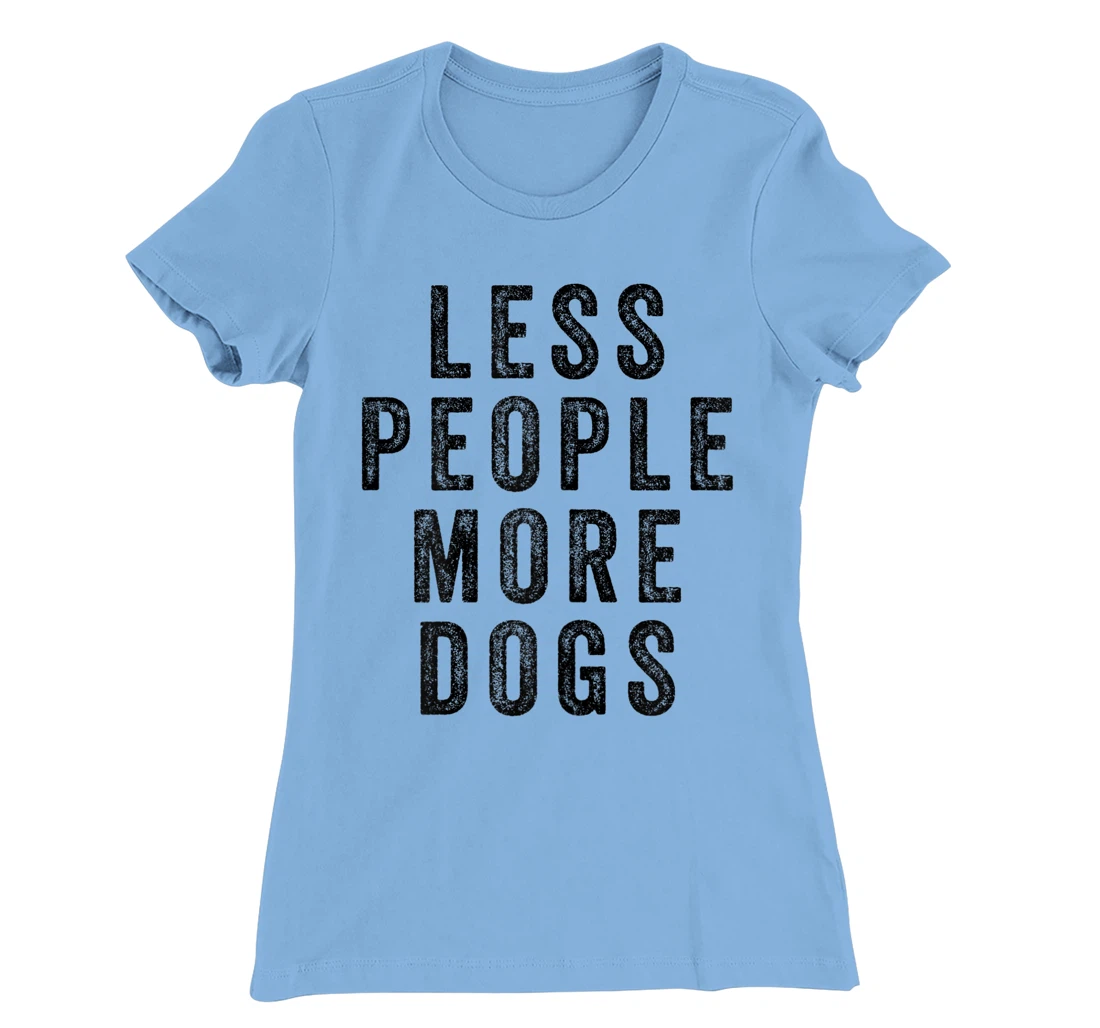 Womens Less People More Dogs Introvert Funny Dog Mom T-Shirt, Women T-Shirt