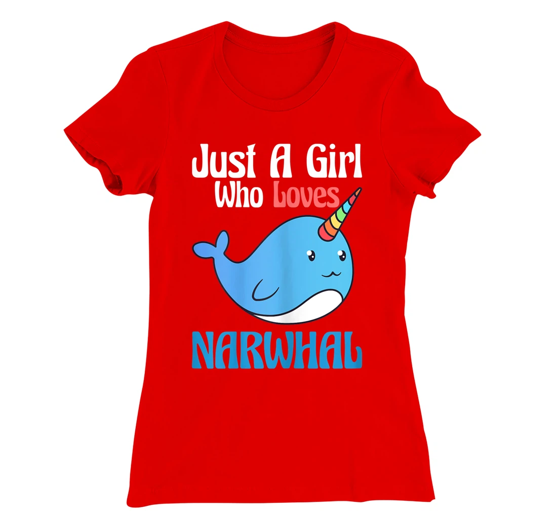 Narwhals For Girls Just A Girl Who Loves Narwhals Gift T-Shirt, Kid T-Shirt and Women T-Shirt