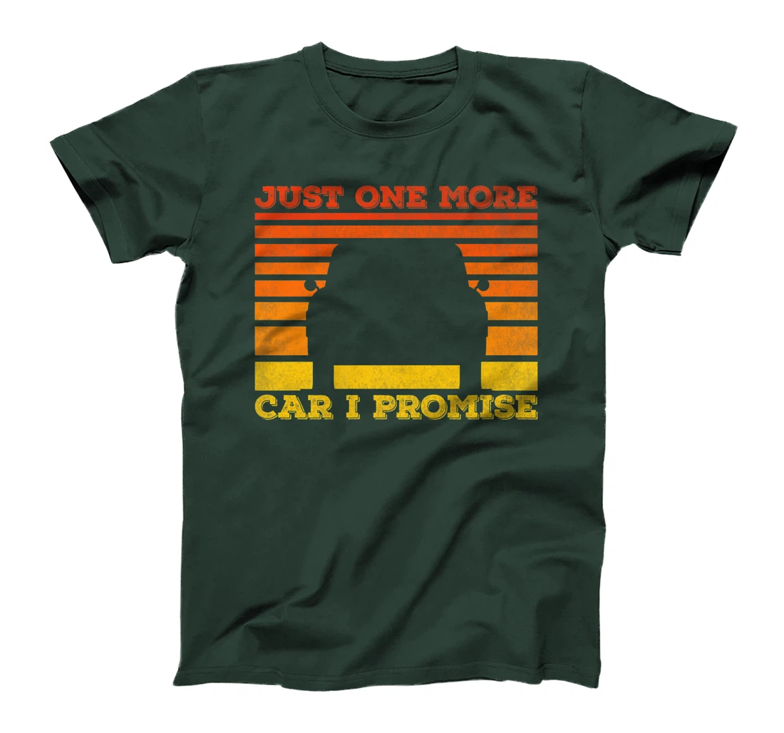 Just One More Car I Promise Funny Car Lover T-Shirt, Women T-Shirt