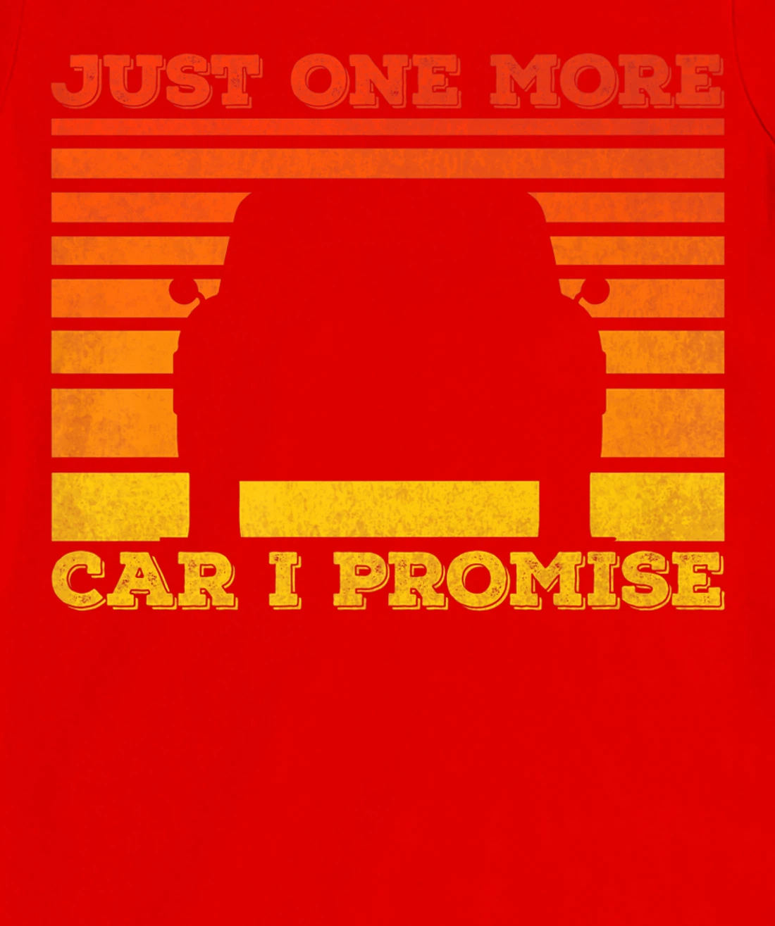 Just One More Car I Promise Funny Car Lover T-Shirt, Women T-Shirt
