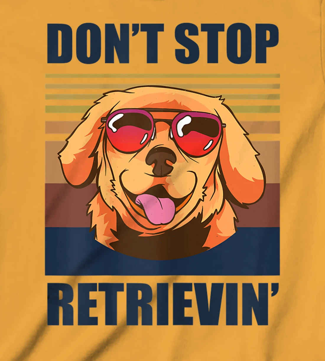 Womens Don't stop retrieving shirt golden retriever dog owner T-Shirt, Kid T-Shirt and Women T-Shirt