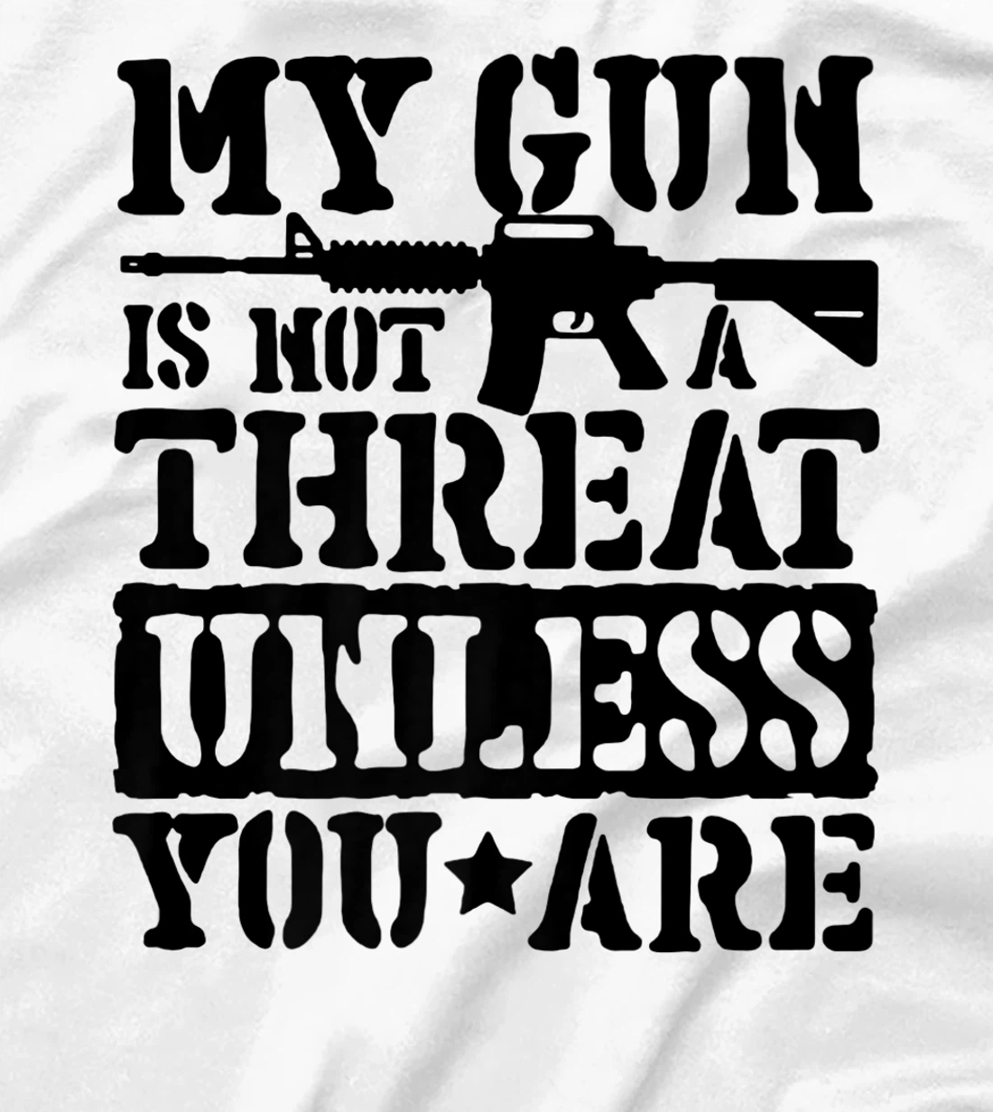 Womens My Gun Is Not A Threat Unless You Are T-Shirt, Women T-Shirt