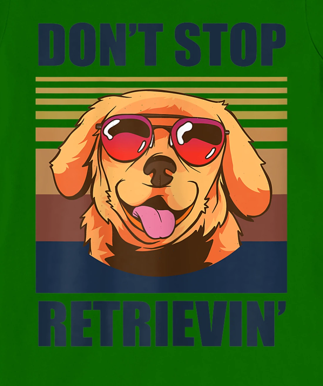 Womens Don't stop retrieving shirt golden retriever dog owner T-Shirt, Kid T-Shirt and Women T-Shirt