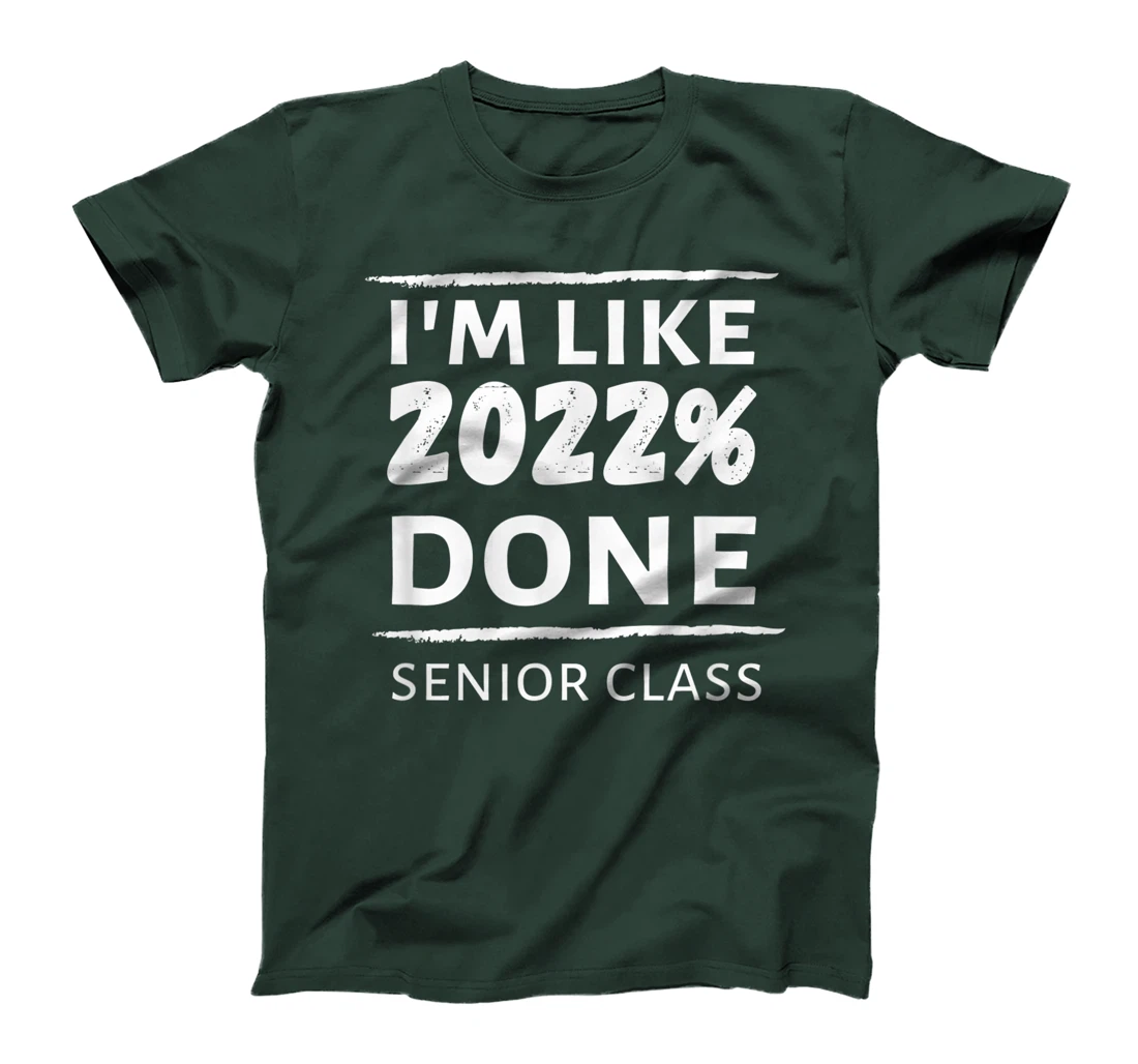 I'm Like 2022% Done Senior Class Graduate Class of 2022 Grad T-Shirt, Women T-Shirt