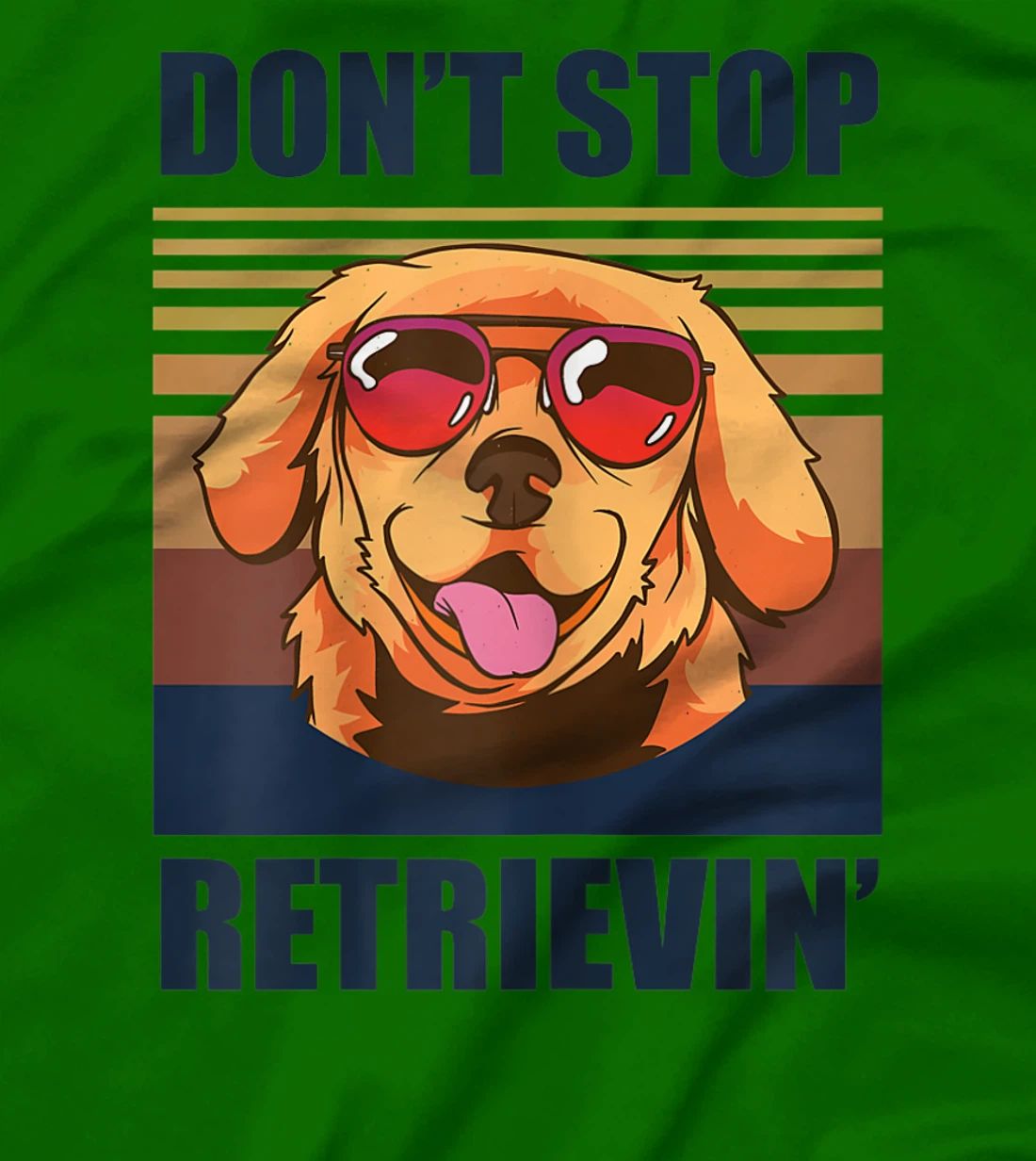 Womens Don't stop retrieving shirt golden retriever dog owner T-Shirt, Kid T-Shirt and Women T-Shirt