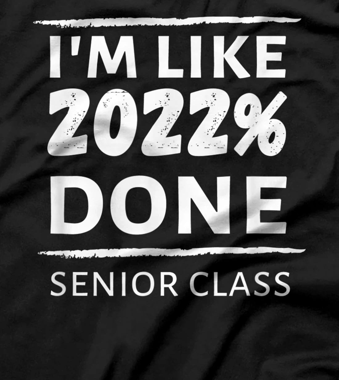 I'm Like 2022% Done Senior Class Graduate Class of 2022 Grad T-Shirt, Women T-Shirt