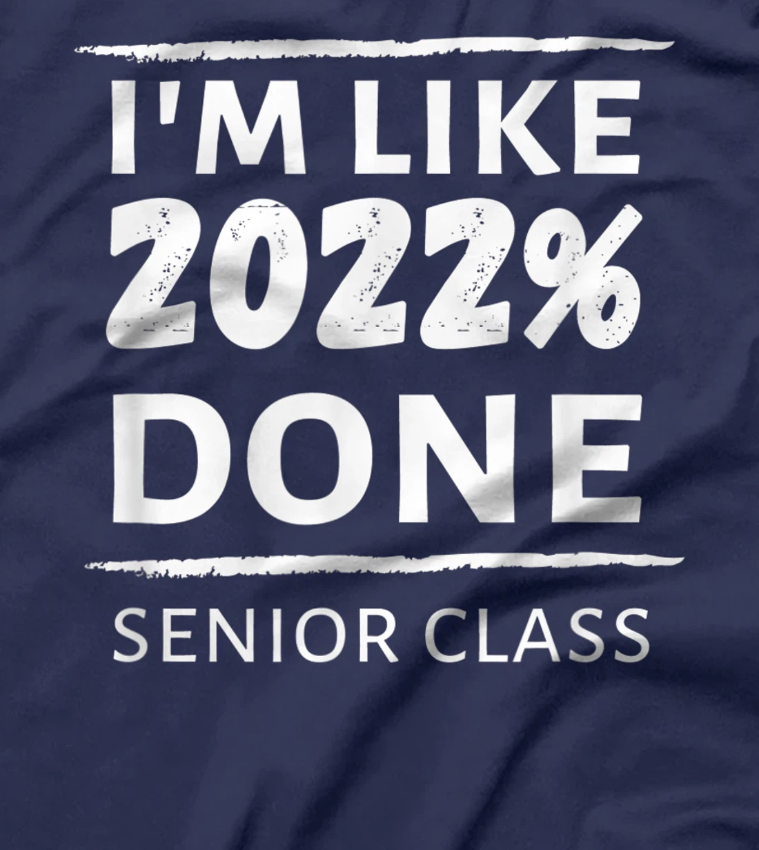 I'm Like 2022% Done Senior Class Graduate Class of 2022 Grad T-Shirt, Women T-Shirt