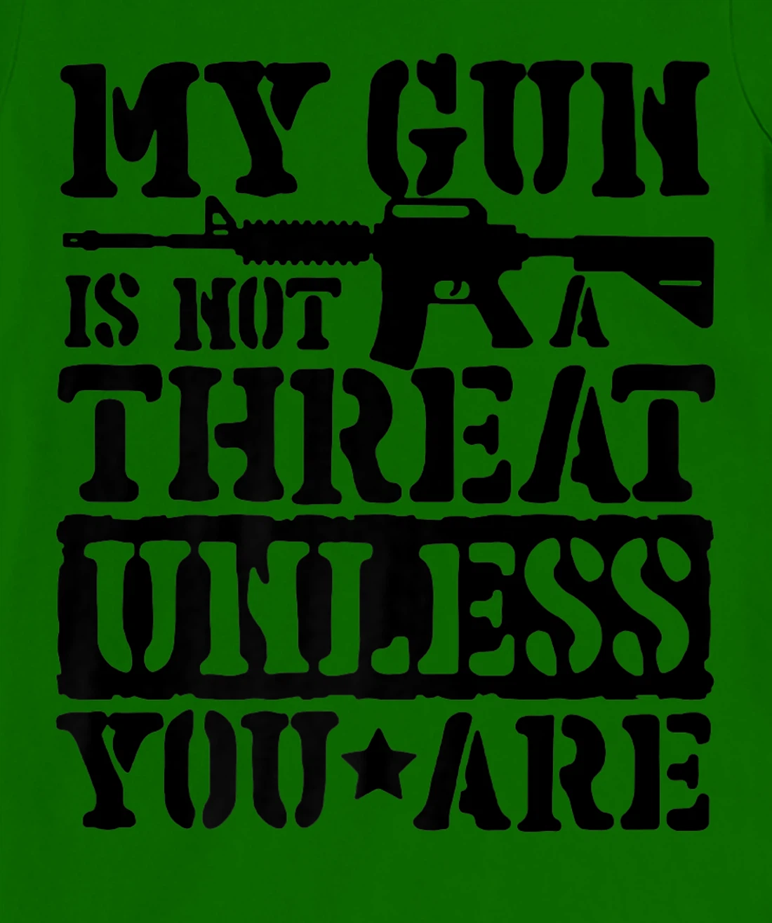 Womens My Gun Is Not A Threat Unless You Are T-Shirt, Women T-Shirt