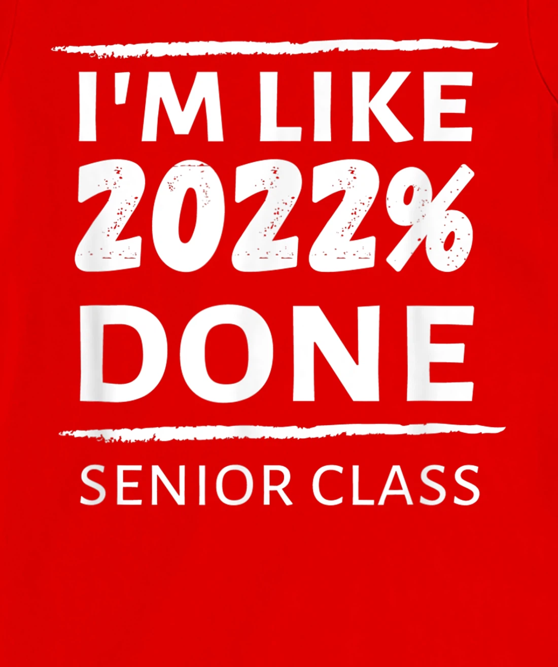 I'm Like 2022% Done Senior Class Graduate Class of 2022 Grad T-Shirt, Women T-Shirt