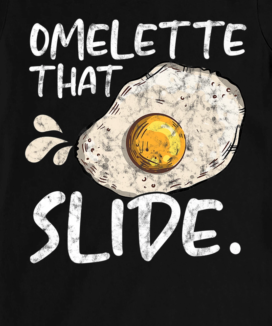 Omelette That Slide Breakfast Egg Food Lover T-Shirt, Women T-Shirt