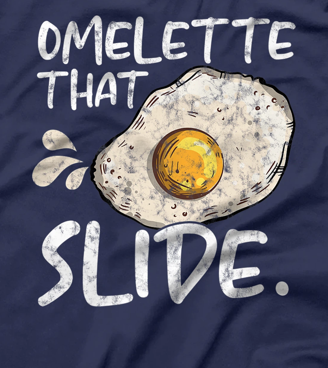 Omelette That Slide Breakfast Egg Food Lover T-Shirt, Women T-Shirt
