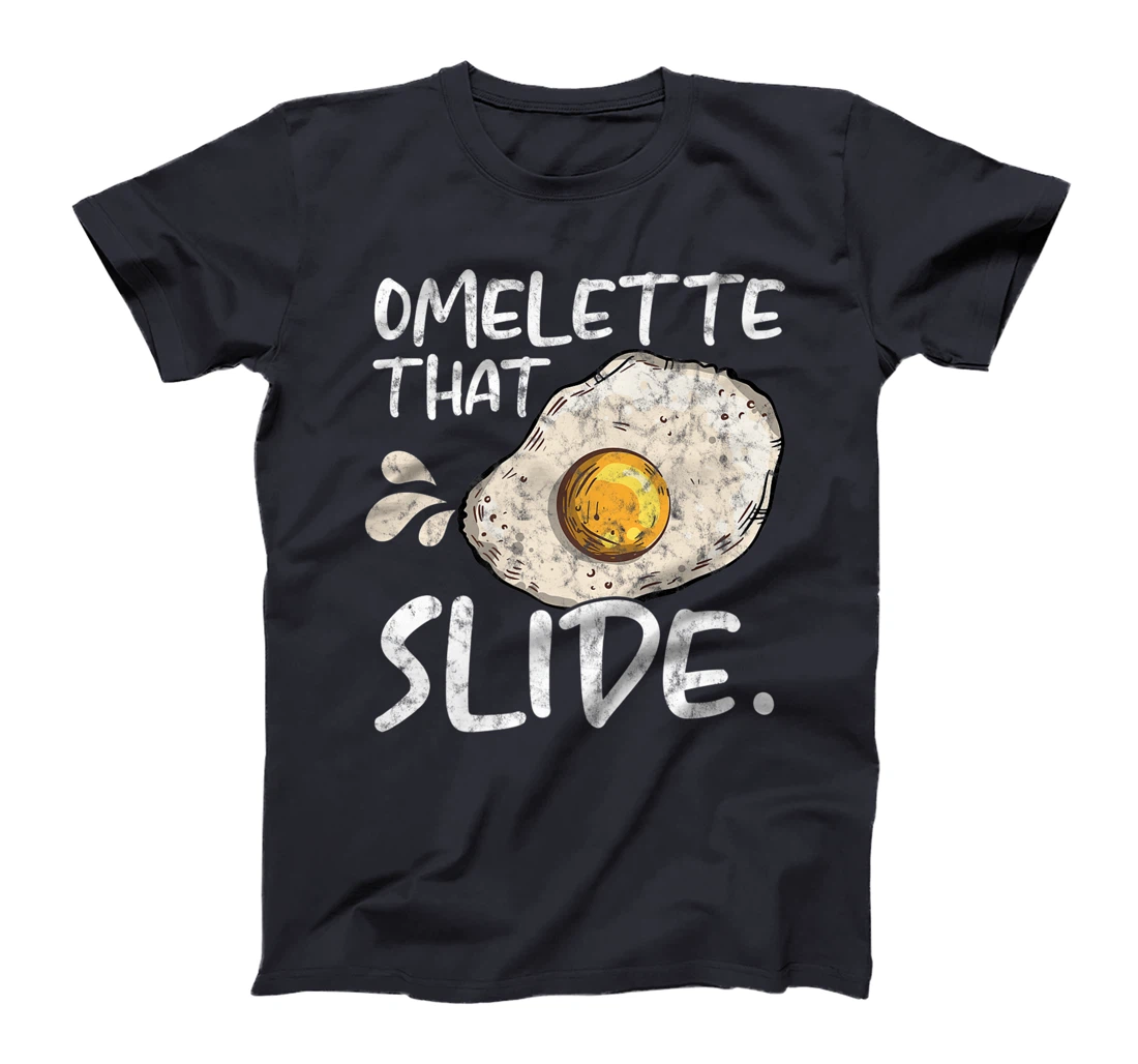 Omelette That Slide Breakfast Egg Food Lover T-Shirt, Women T-Shirt