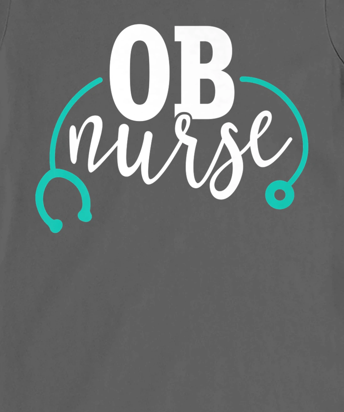 Cute OB Nurse - Teal Stethoscope - Newborn Obstetrics RN T-Shirt, Women T-Shirt