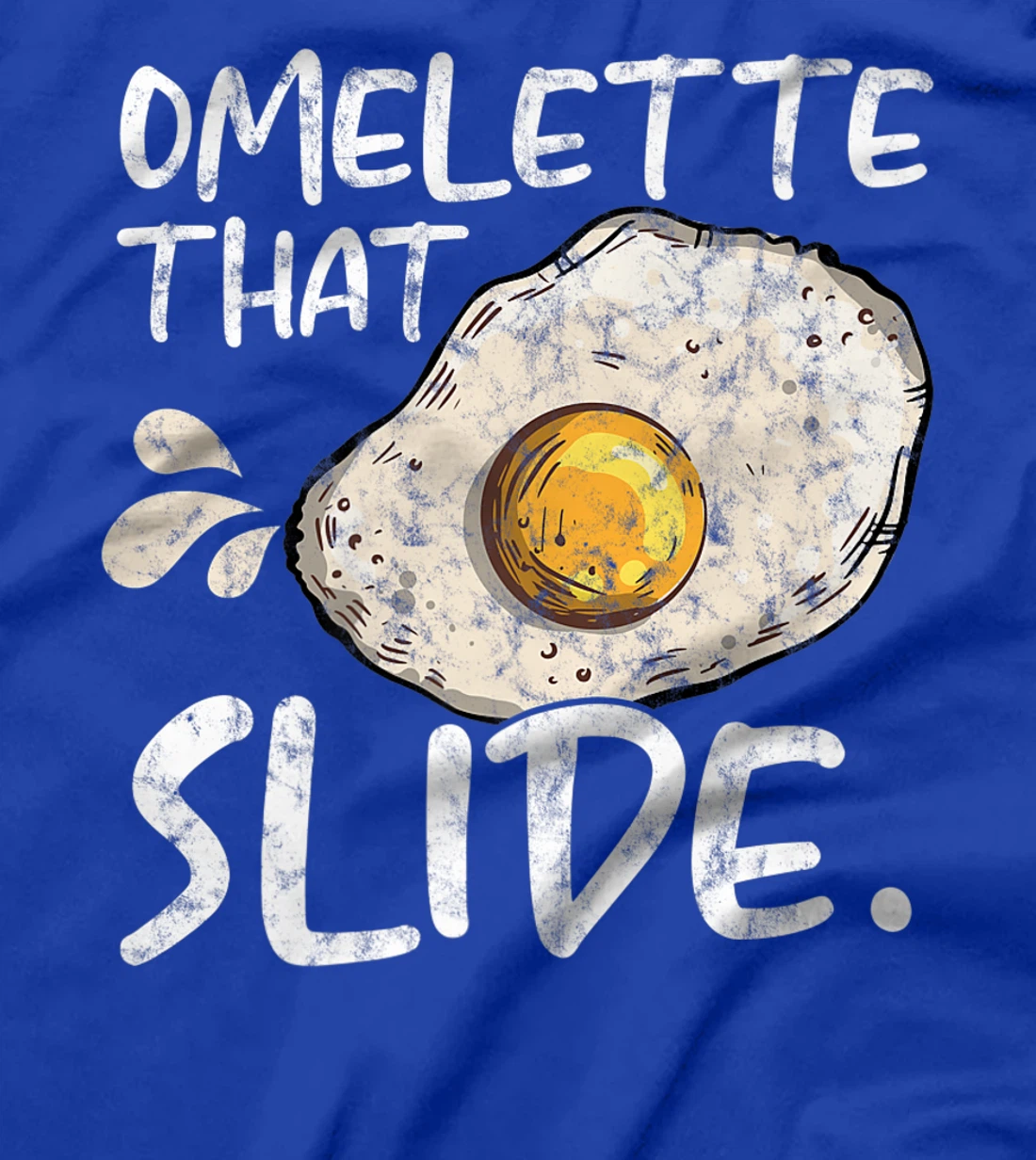 Omelette That Slide Breakfast Egg Food Lover T-Shirt, Women T-Shirt