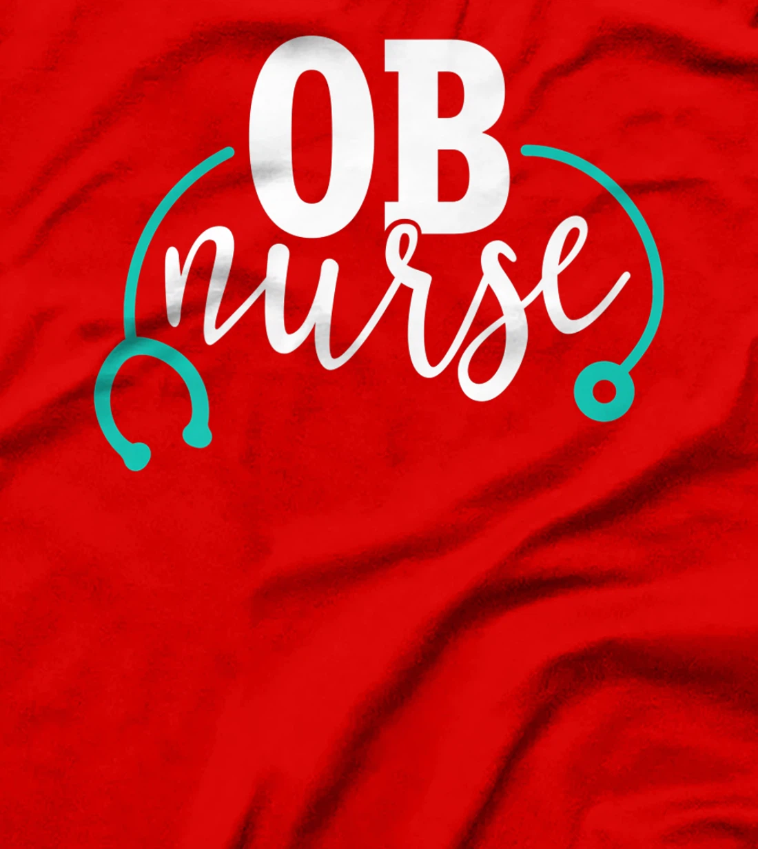 Cute OB Nurse - Teal Stethoscope - Newborn Obstetrics RN T-Shirt, Women T-Shirt