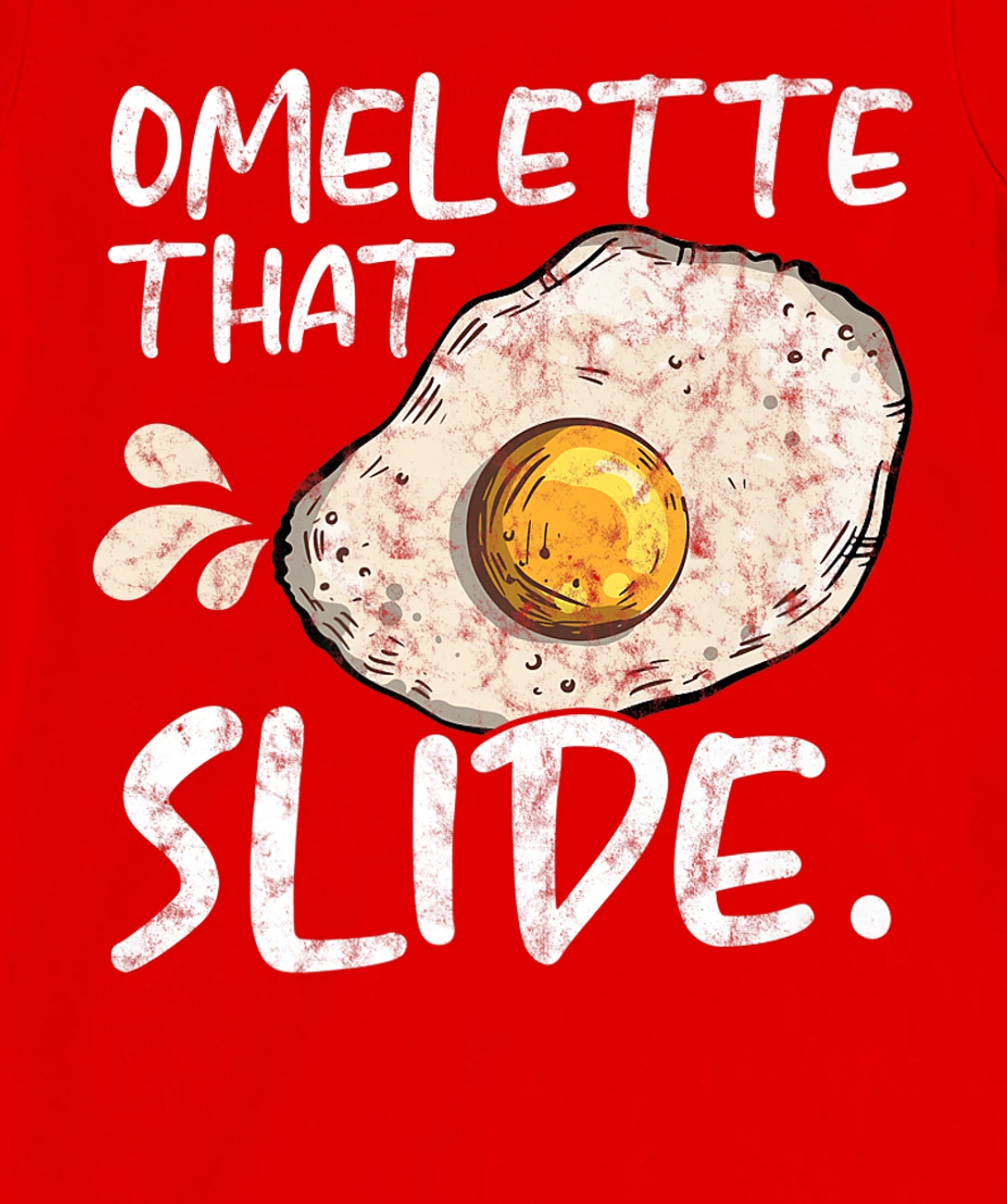 Omelette That Slide Breakfast Egg Food Lover T-Shirt, Women T-Shirt