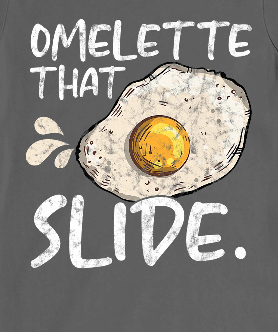 Omelette That Slide Breakfast Egg Food Lover T-Shirt, Women T-Shirt