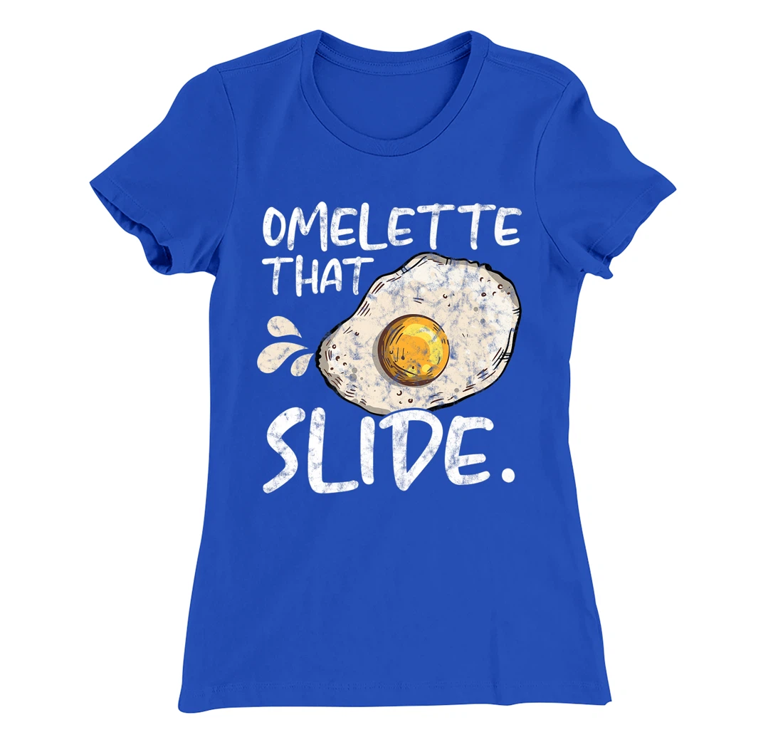 Omelette That Slide Breakfast Egg Food Lover T-Shirt, Women T-Shirt