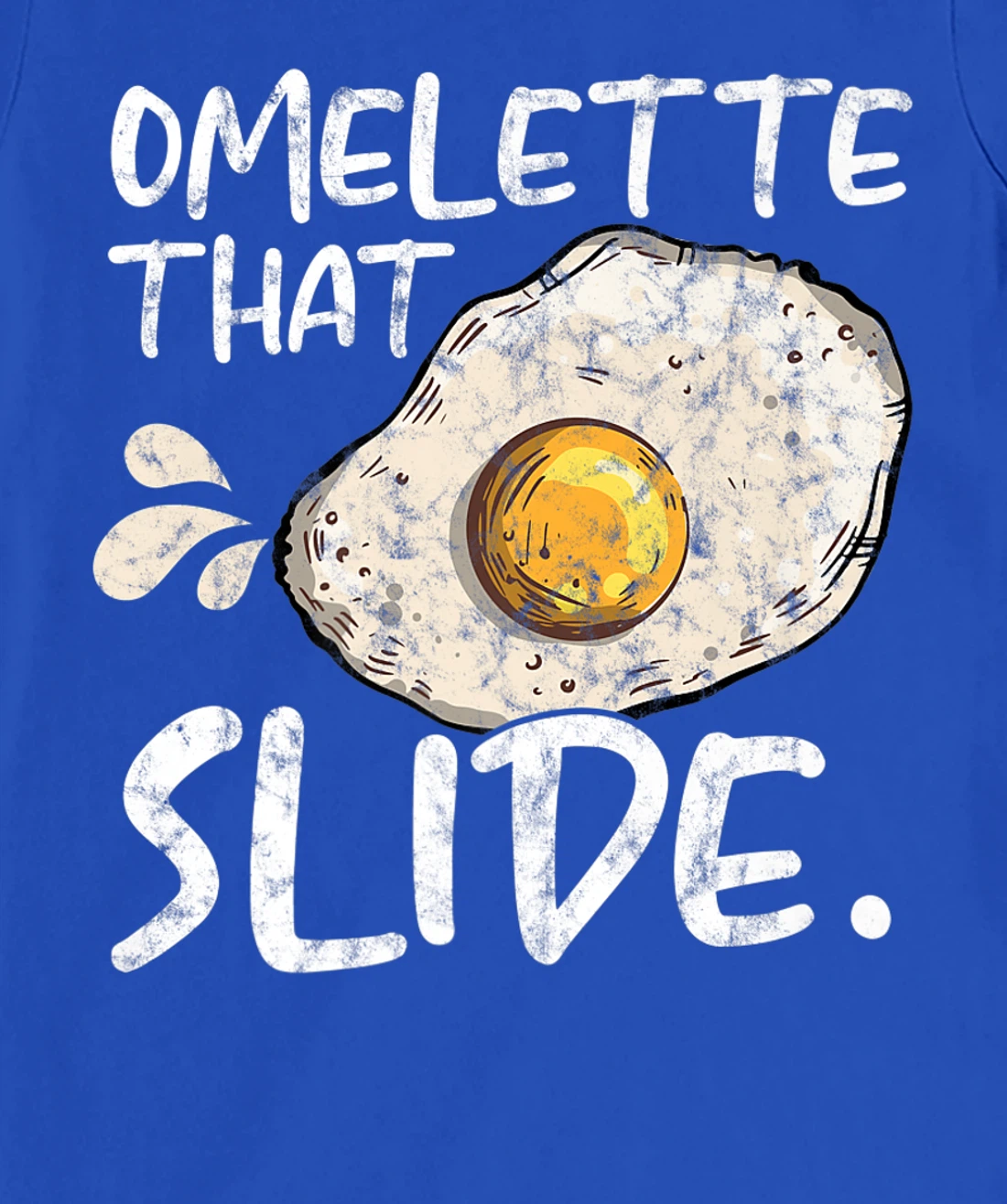 Omelette That Slide Breakfast Egg Food Lover T-Shirt, Women T-Shirt