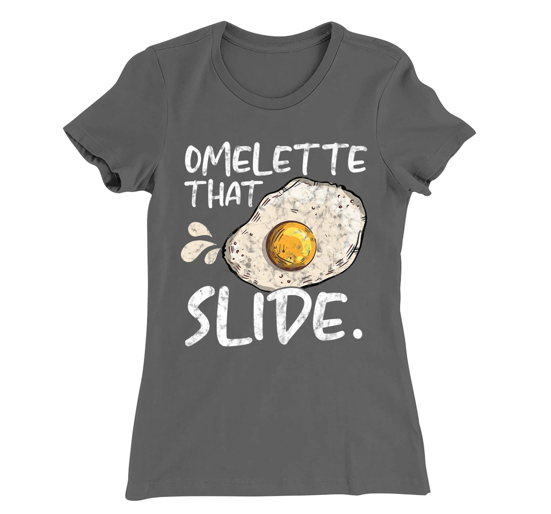 Omelette That Slide Breakfast Egg Food Lover T-Shirt, Women T-Shirt