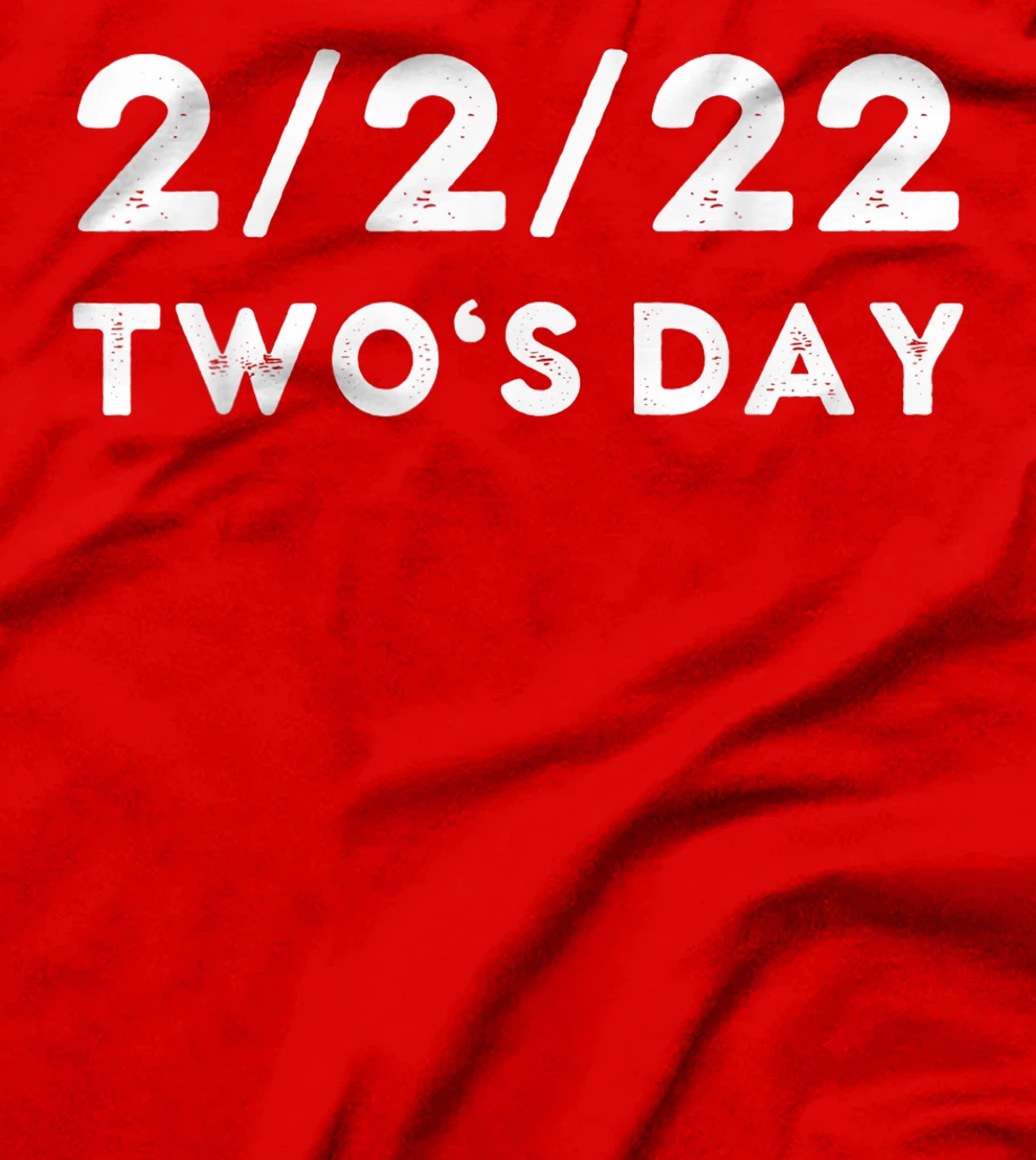 2022 Two's Day Twosday 2-2-2022 Funny Historical Fun Fact T-Shirt, Kid T-Shirt and Women T-Shirt